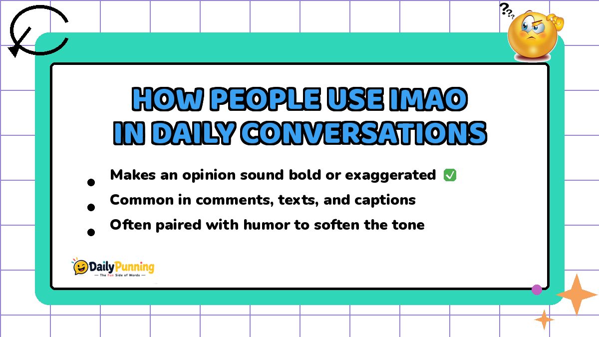 How people use IMAO in daily conversations shown on a colorful chat card with checkmark badge, confused emoji, and DailyPunning logo.