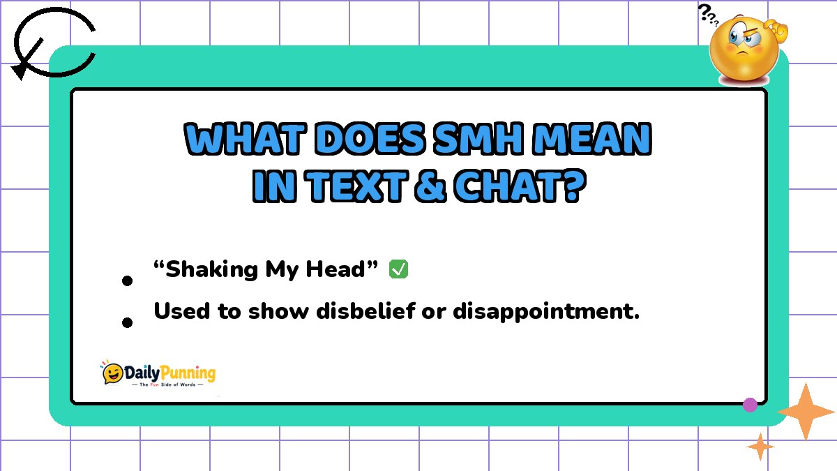 SMH meaning in text and chat explained on a colorful card with checkmark badge, confused emoji, and DailyPunning logo.