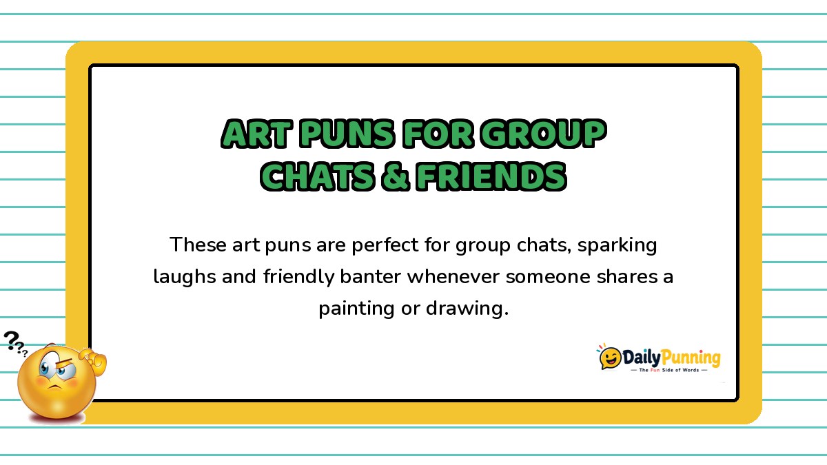 Card featuring art puns for group chats and friends, with a confused emoji, yellow border design, and DailyPunning logo branding.