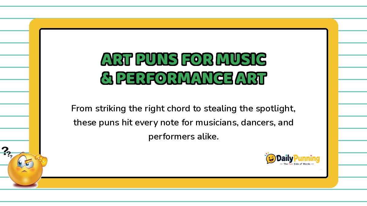 Card featuring art puns for music and performance art, with a confused emoji, yellow border design, and DailyPunning logo branding.