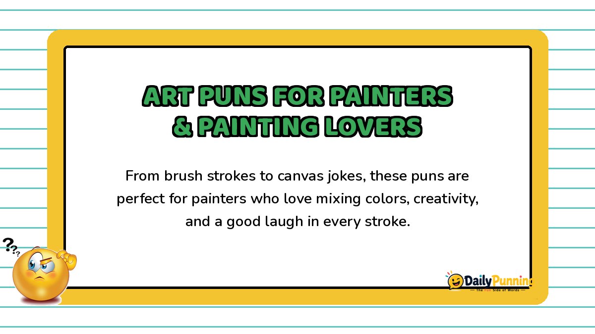 Card featuring art puns for painters and painting lovers, with a confused emoji, yellow border design, and DailyPunning logo branding.