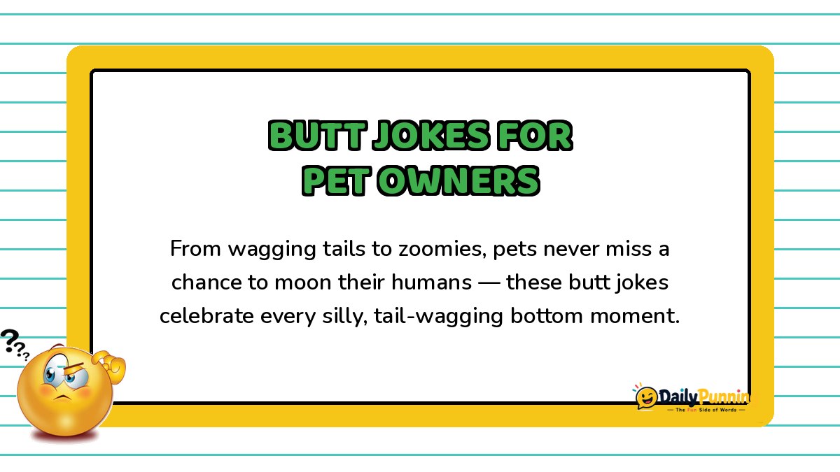 Colorful yellow-bordered card featuring butt jokes for pet owners, with a confused emoji, pet humor text, and DailyPunning logo design.
