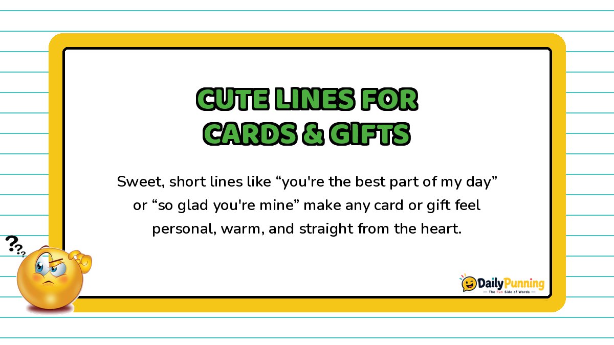 Cute lines for cards and gifts shown on a yellow-bordered card with heartfelt paragraph text, confused emoji, and DailyPunning logo.