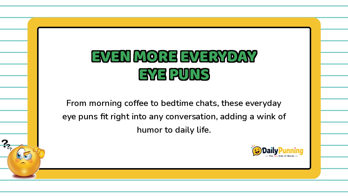 Card featuring more everyday eye puns for daily conversations, with a confused emoji, yellow border design, and DailyPunning logo