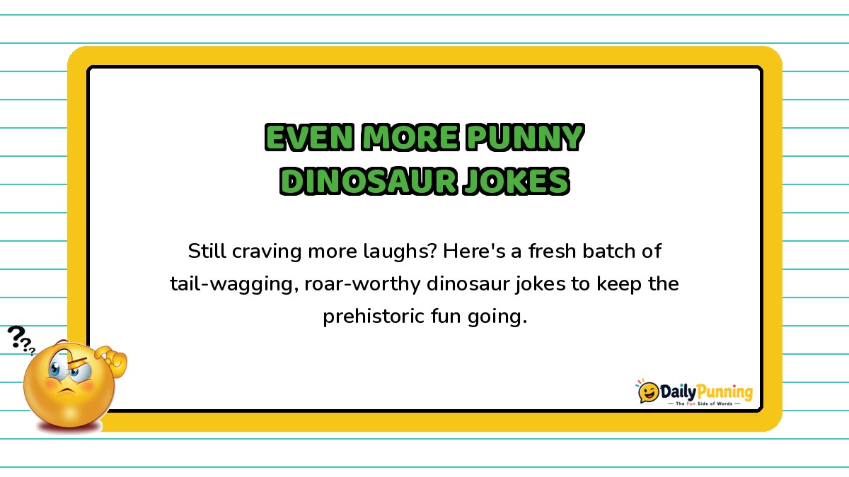 Even more punny dinosaur jokes shown on a yellow-bordered card with playful paragraph text and DailyPunning logo design elements.