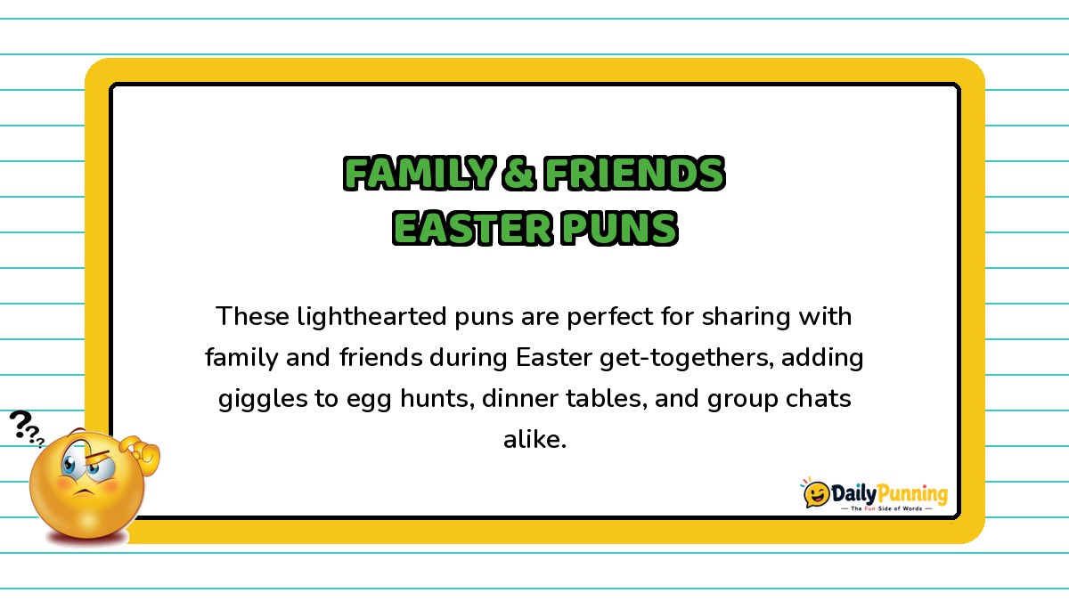 Family and Friends Easter Puns card with playful paragraph text, confused emoji, and DailyPunning logo on a yellow-bordered design.