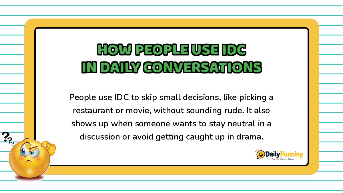 How people use IDC in daily conversations explained on a yellow bordered card with confused emoji and DailyPunning logo.