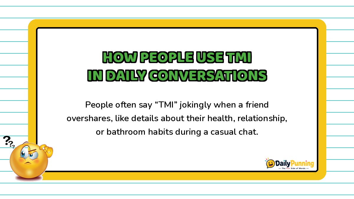 How people use TMI in daily conversations shown on a yellow-bordered card with paragraph text, confused emoji, and DailyPunning logo.