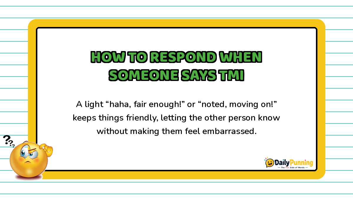 How to respond when someone says TMI shown on a yellow-bordered card with paragraph text, confused emoji, and DailyPunning logo.