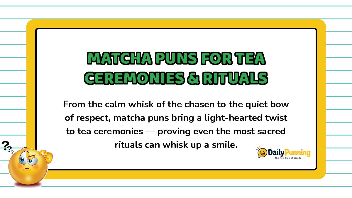 Card titled Matcha Puns for Tea Ceremonies & Rituals with confused emoji, green heading, and DailyPunning logo bottom-right.