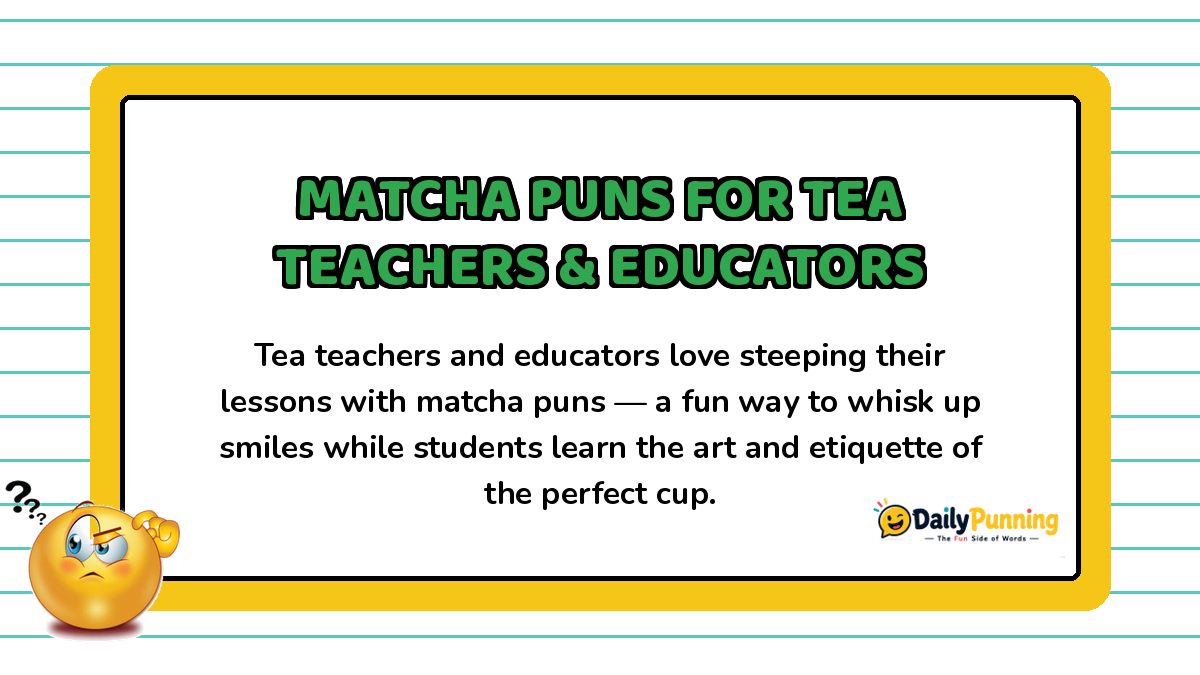Card titled Matcha Puns for Tea Teachers & Educators with confused emoji, green heading, and DailyPunning logo bottom-right.