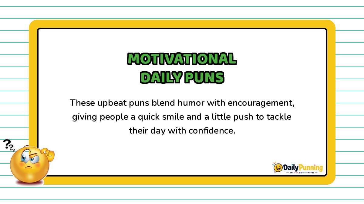 Motivational daily puns shown on a yellow-bordered card with paragraph text, confused emoji, and DailyPunning logo design elements.