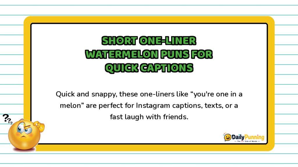 Short one-liner watermelon puns for quick captions shown on a yellow-bordered card with paragraph text, confused emoji, and DailyPunning logo.