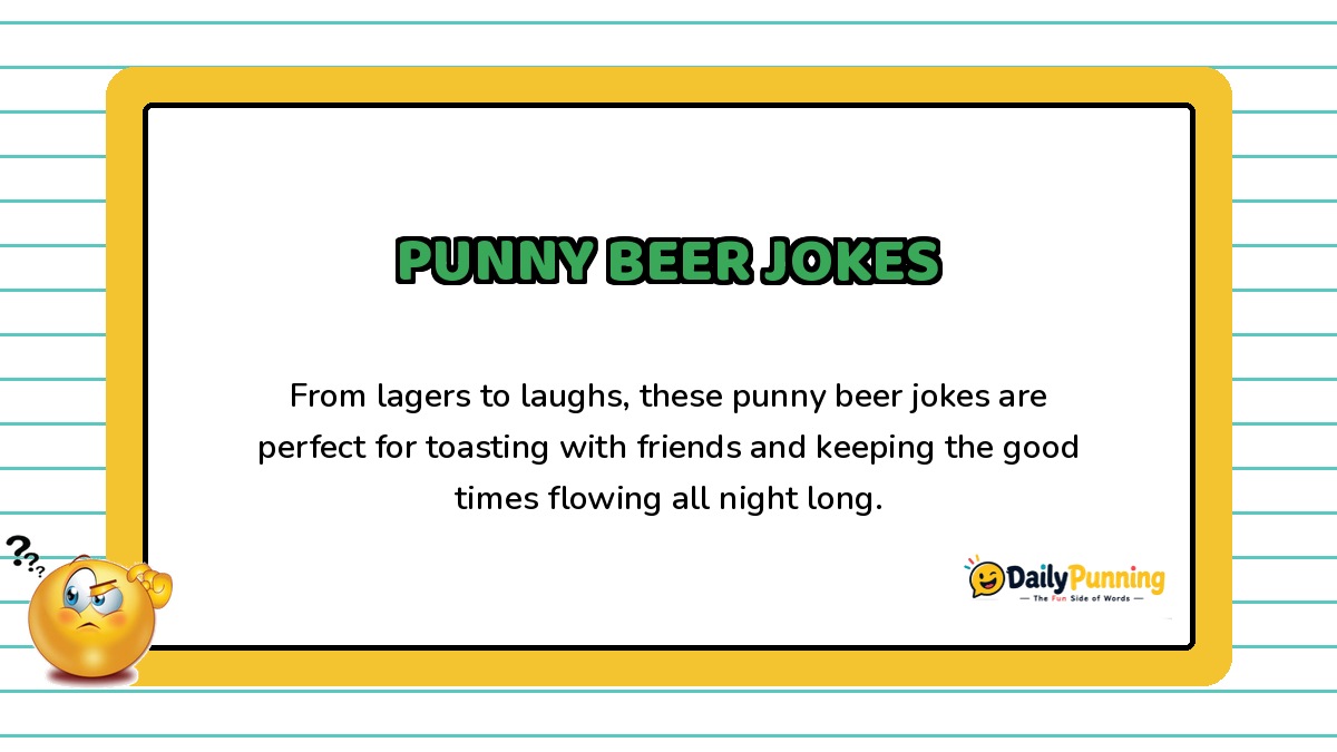Card featuring punny beer jokes for friends, with a confused emoji, yellow border design, and DailyPunning logo branding.