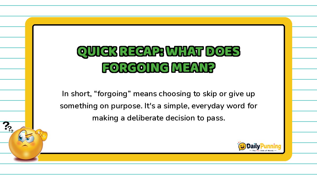 Quick recap of what forgoing means shown on a yellow-bordered card with summary text, confused emoji, and DailyPunning logo.