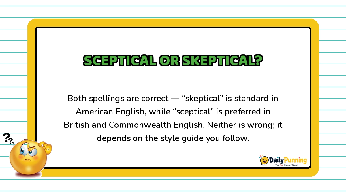 Sceptical vs Skeptical spelling explained on a yellow-bordered card with paragraph text, confused emoji, and DailyPunning logo design.