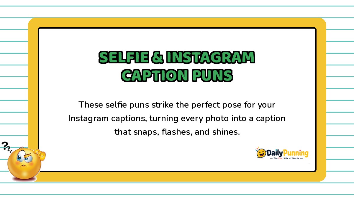Card featuring selfie and Instagram caption puns, with a confused emoji, yellow border design, and DailyPunning logo branding.
