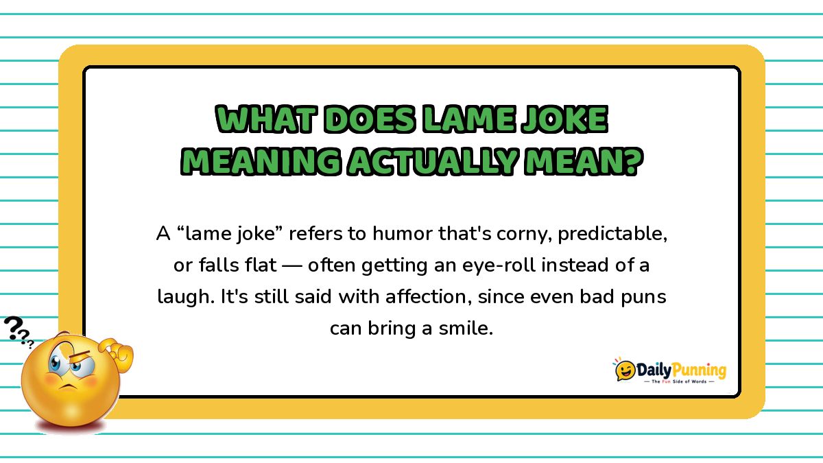 Lame joke meaning explained on a yellow bordered card with confused emoji, paragraph text, and DailyPunning logo bottom-right corner.