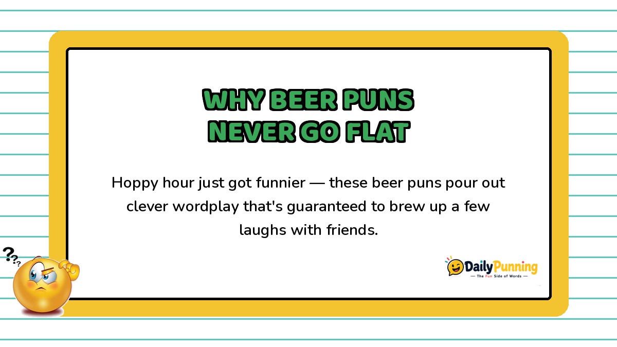 Card explaining why beer puns never go flat, with a confused emoji, yellow border design, and DailyPunning logo branding.