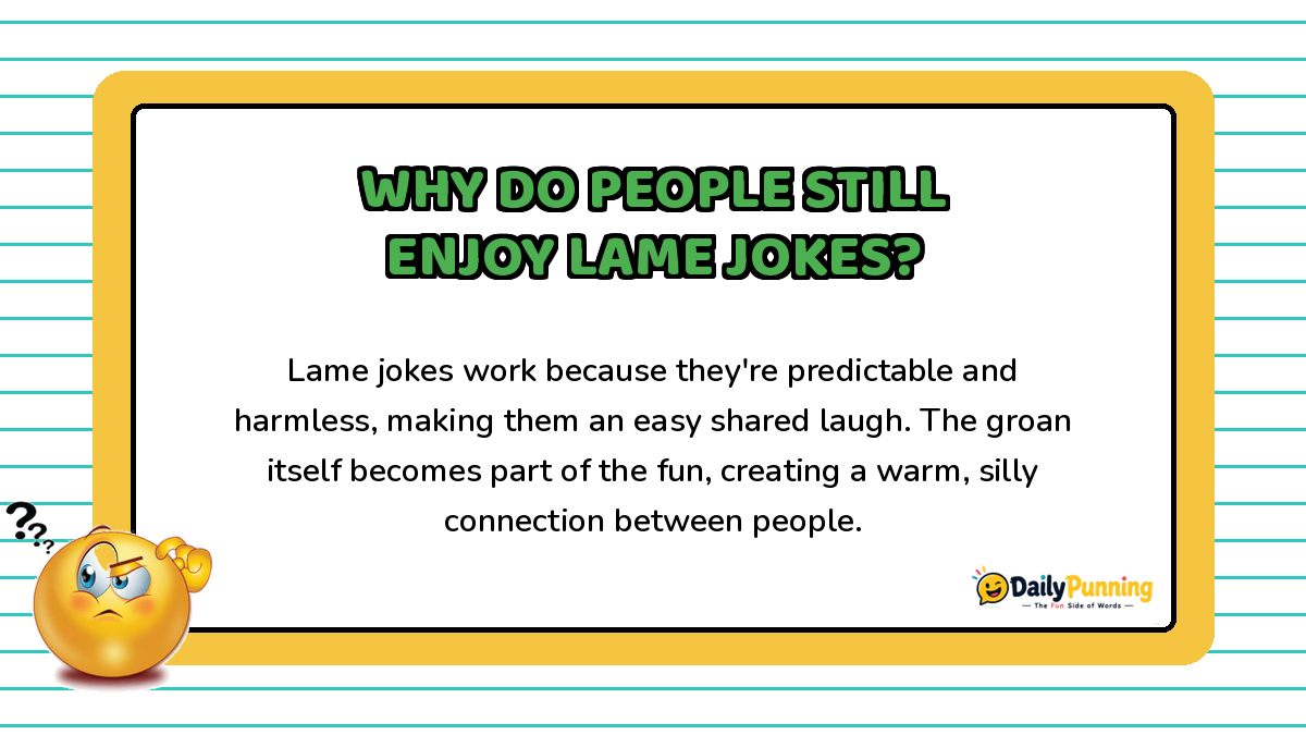 Why people still enjoy lame jokes explained on a yellow bordered card with confused emoji, paragraph text, and DailyPunning logo.