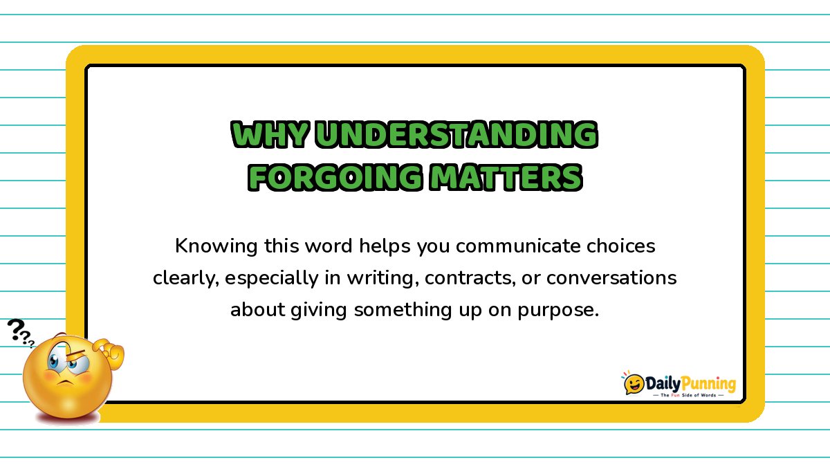 Why understanding forgoing matters explained on a yellow-bordered card with playful text, confused emoji, and DailyPunning logo design.