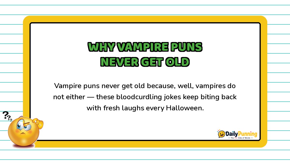 Why vampire puns never get old explained on a yellow-bordered card with playful paragraph text, confused emoji, and DailyPunning logo.