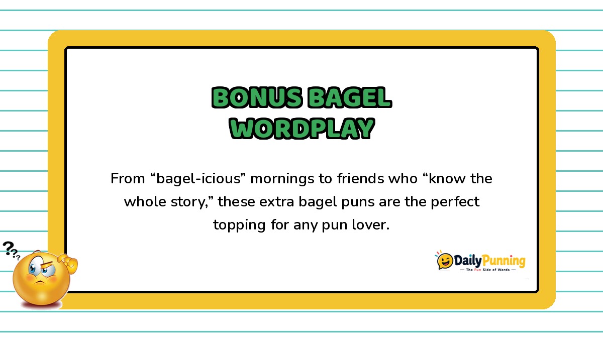 Card featuring bonus bagel wordplay and puns with a confused emoji, yellow border design, and DailyPunning logo branding.