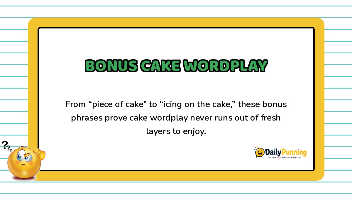 Bonus cake wordplay card with phrases like "piece of cake" and "icing on the cake," confused emoji, and DailyPunning logo.