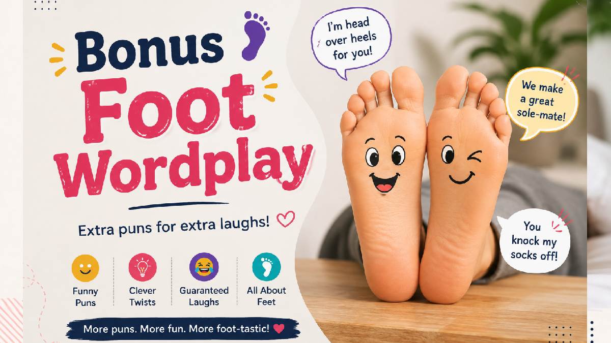 Bonus Foot Wordplay funny foot puns and playful wordplay with cute smiling feet.