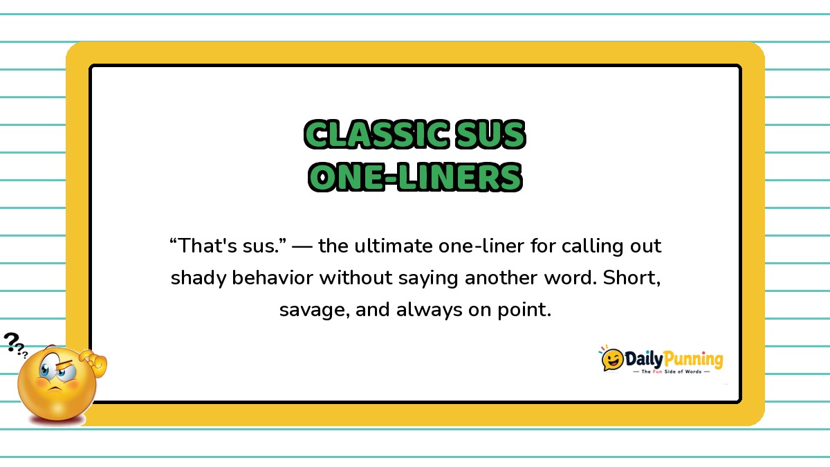 Classic sus one-liner card with witty text calling out shady behavior, confused emoji, and DailyPunning logo branding.