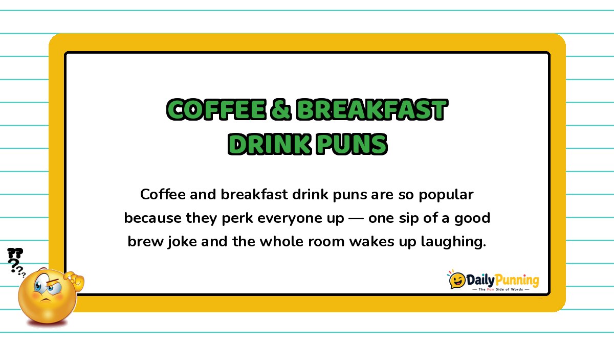 Yellow bordered card about coffee and breakfast drink puns, featuring a confused emoji and DailyPunning logo branding.