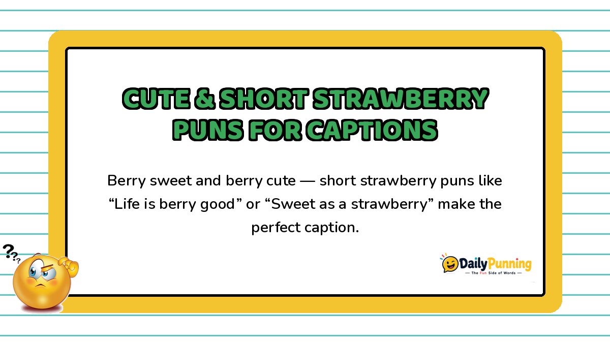 Cute short strawberry pun captions card with sweet one-liners, confused emoji, and DailyPunning logo branding design.